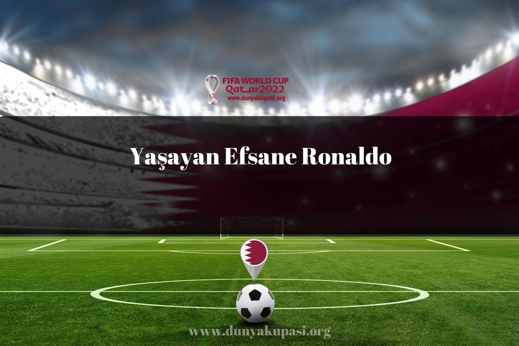 Yaşayan Efsane Ronaldo