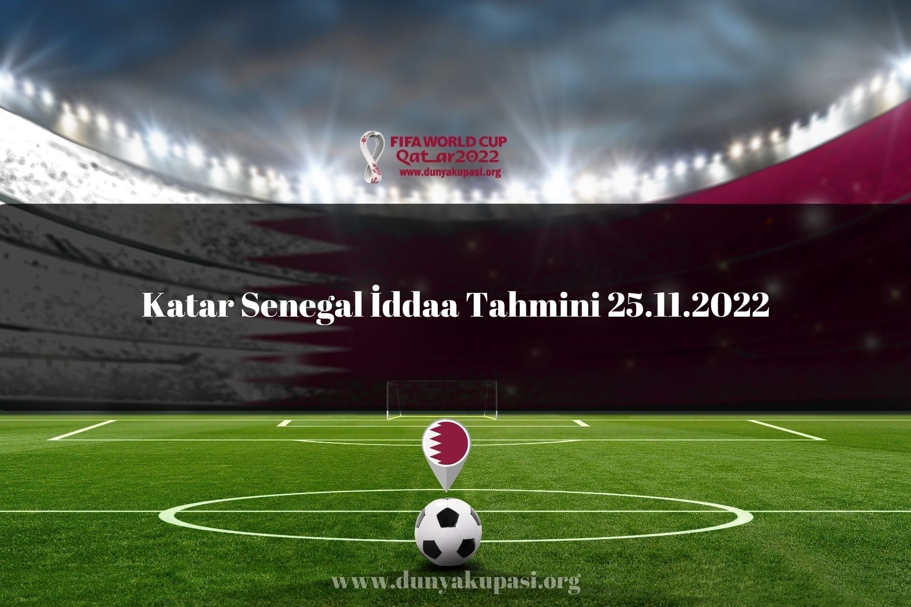 Katar Senegal İddaa Tahmini 25.11.2022 