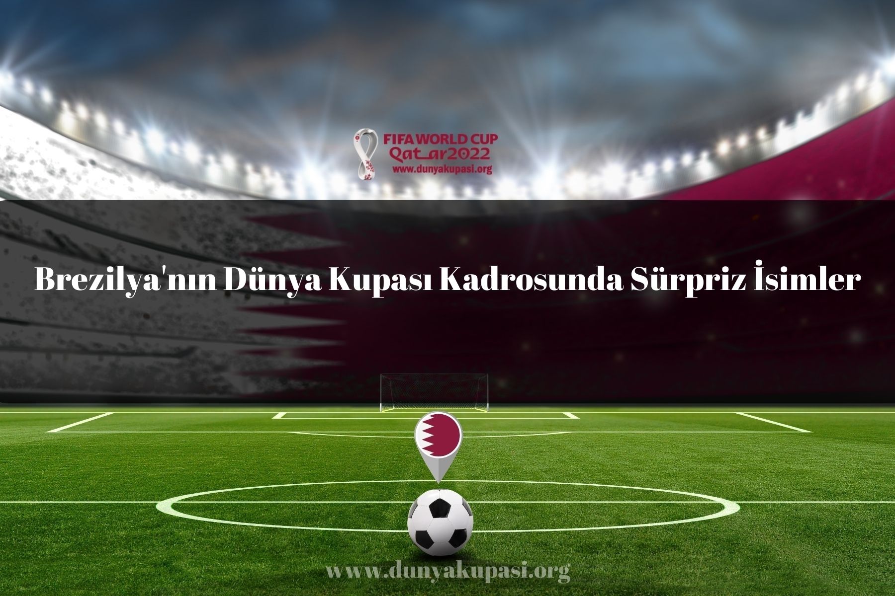 Brezilya’nın Dünya Kupası Kadrosunda Sürpriz İsimler